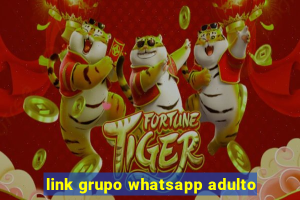 link grupo whatsapp adulto